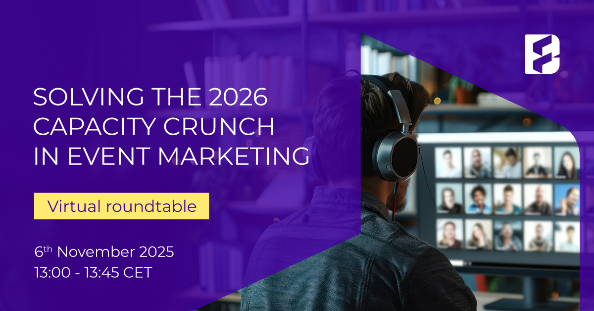 SOLVING THE 2026 CAPACITY CRUNCH IN EVENT MARKETING Featured BF Nov 6 EMEA