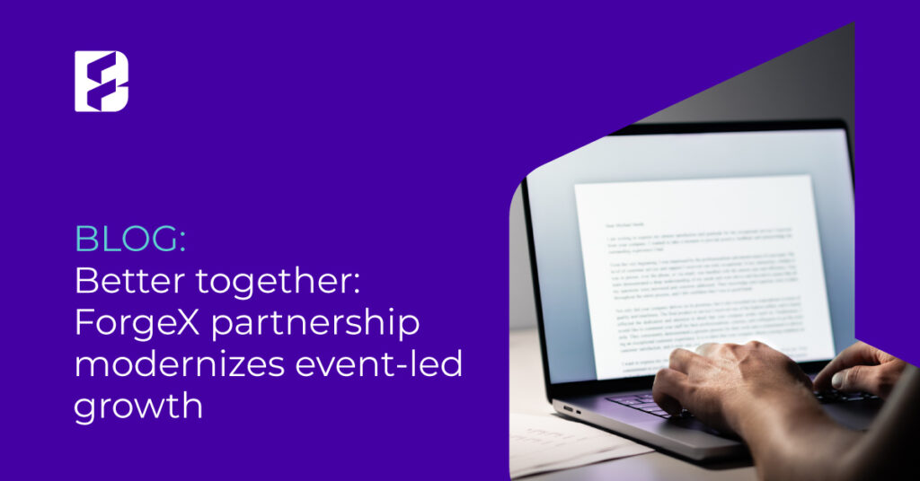 Better together: ForgeX partnership modernizes event-led growth 11 Featured Image Blog 19