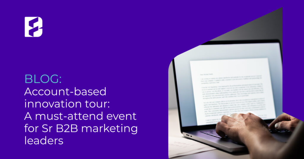 Account-based innovation tour: A must-attend event for senior B2B marketing leaders 10 Featured Image Blog 20