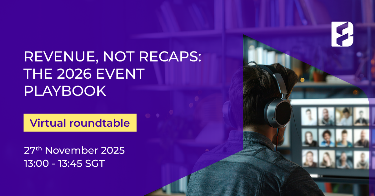 REVENUE, NOT RECAPS: THE 2026 EVENT PLAYBOOK Featured BF Nov 27 Revenue Not Recaps APAC new