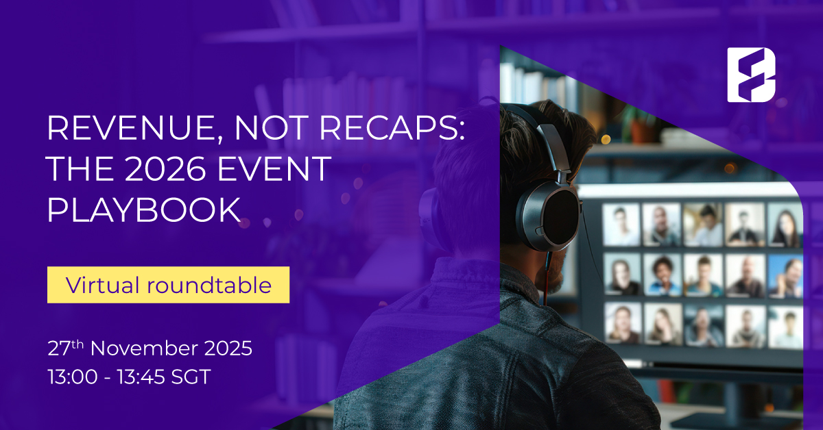 REVENUE, NOT RECAPS: THE 2026 EVENT PLAYBOOK Featured BF Nov 27 Revenue Not Recaps APAC