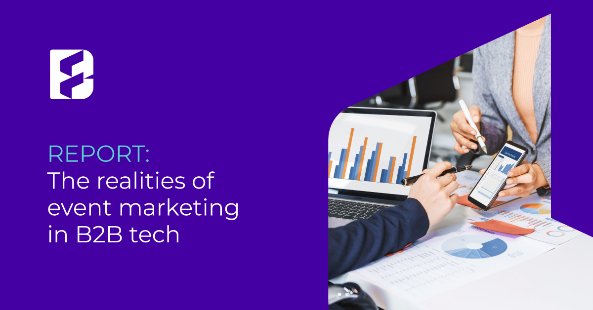 Report The Realities of Event Marketing in B2B Tech – report