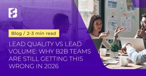 Blog 8 Lead quality vs lead volume